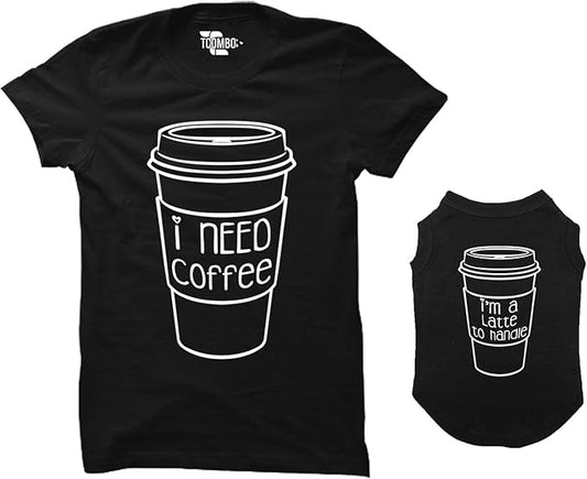 I Need Coffee/I'm A Latte to Handle Matching Dog Shirt & Women's T-Shirt (Black, Medium Womens/X-Small Dog)