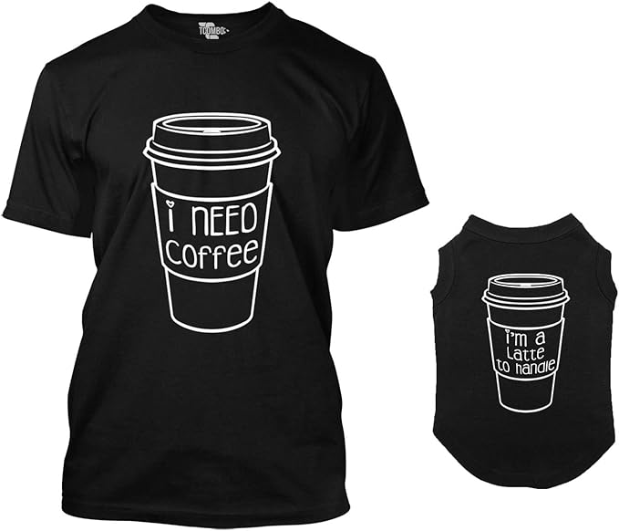 I Need Coffee/I'm A Latte to Handle Matching Dog Shirt & Owner T-Shirt (Black, Large Mens/Large Dog)