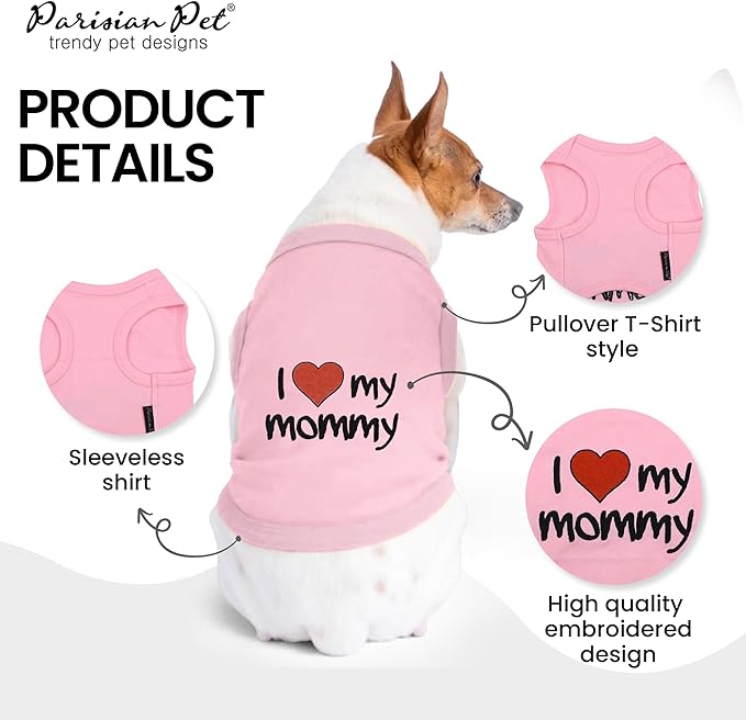 Parisian Pet Dog T-Shirt with Embroidered 'I Love My Mommy' Words - 100% Cotton, Pink Dog Clothes - Breathable Sleeveless Pet Vest - Machine Washable Shirts for Small Dogs, XS